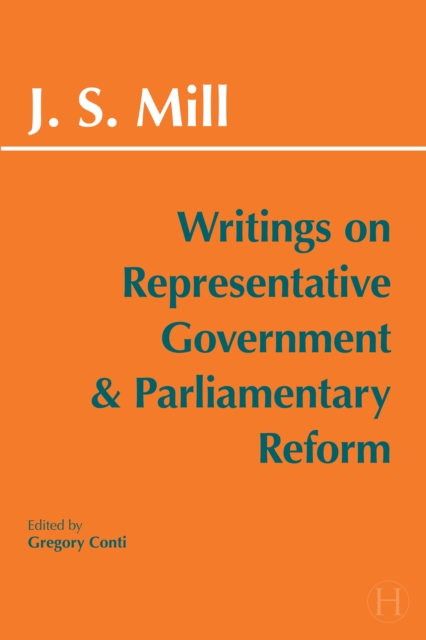 Coperta cărții 'Writings on Representative Government and Parliamentary Reform - John Stuart Mill'