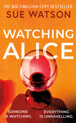 Coperta cărții 'Watching Alice - Sue Watson'