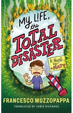 Coperta cărții 'My Life, The Total Disaster - Francesco Muzzopappa'