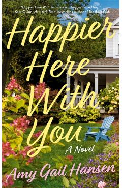 Coperta cărții 'Happier Here With You - Amy Gail Hansen'