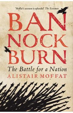 Coperta cărții 'Bannockburn - Alistair Moffat'