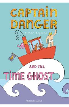 Coperta cărții 'Captain Danger and the Time Ghost - Victor Engbers'