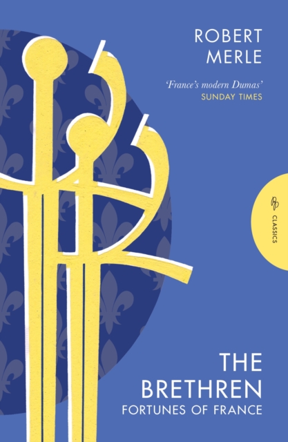 Coperta cărții 'Brethren: Fortunes of France 1 - Robert Merle'