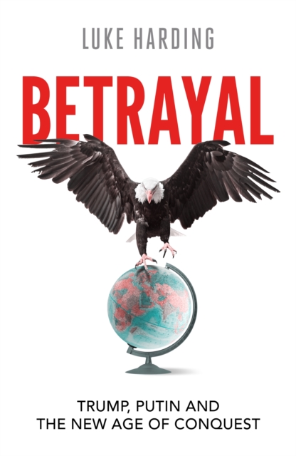 Coperta cărții 'Betrayal - Luke Harding'