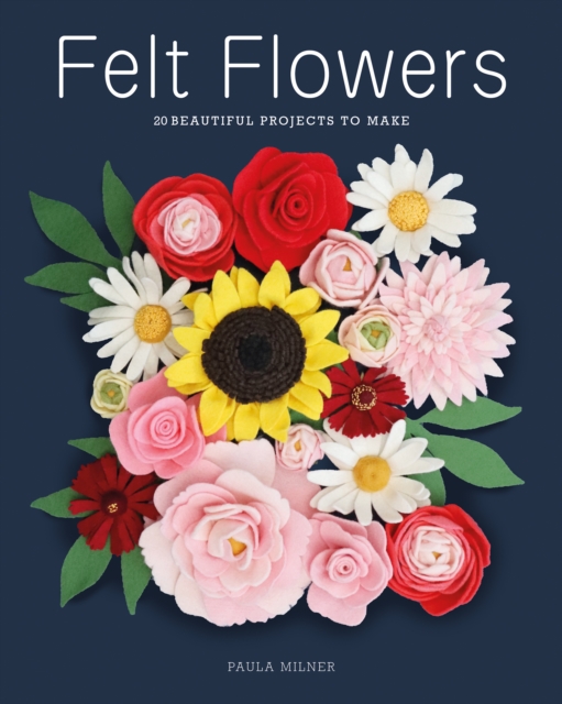 Coperta cărții 'Felt Flowers - Paula Milner'
