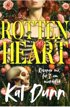 Rottenheart - Kat Dunn