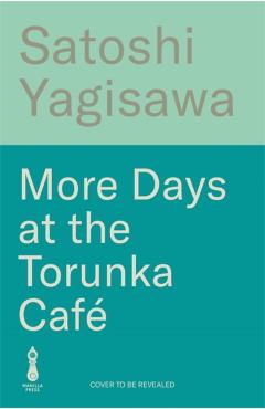 More Days at the Torunka Cafe - Satoshi Yagisawa