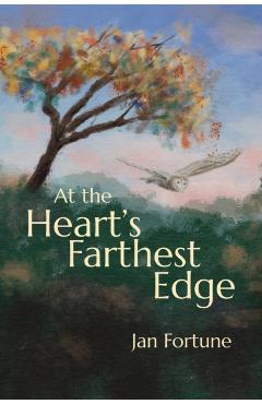 At the Heart’s Farthest Edge - Jan Fortune