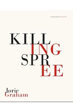 Killing Spree - Jorie Graham