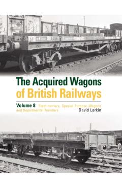 Coperta cărții 'Acquired Wagons of British Railways Volume 8 - David Larkin'