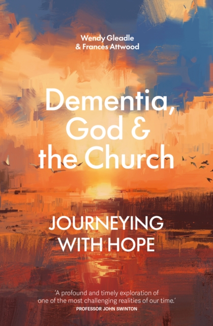 Coperta cărții 'Dementia, God and the Church - Wendy|attwood Gleadle'