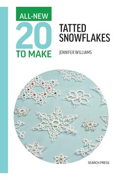 Coperta cărții 'All-New Twenty To Make: Tatted Snowflakes - Jennifer Williams'