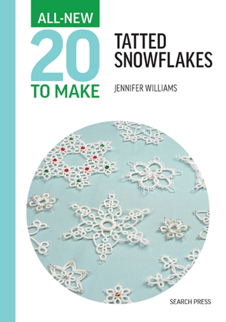 Coperta cărții 'All-New Twenty To Make: Tatted Snowflakes - Jennifer Williams'