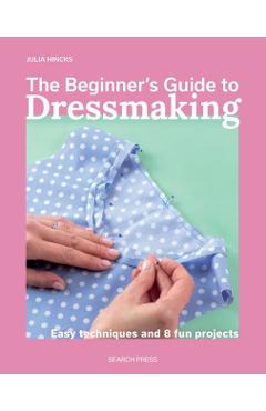 Coperta cărții 'Beginner's Guide to Dressmaking - Julia Hincks'