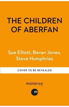Coperta cărții 'Children of Aberfan - Sue|humphries Elliott'