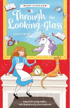 Children's Classics: Through The Looking-Glass (Easy Classics) - Catherine Veitch