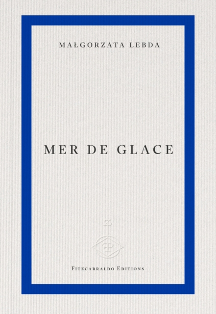 Coperta cărții 'Mer de Glace - Malgorzata Lebda'