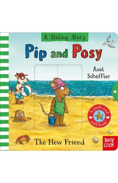 Coperta cărții 'Pip and Posy A Sliding Story The New Friend -'
