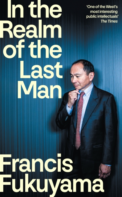 Coperta cărții 'In the Realm of the Last Man - Francis Fukuyama'