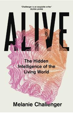 Alive - Melanie Challenger