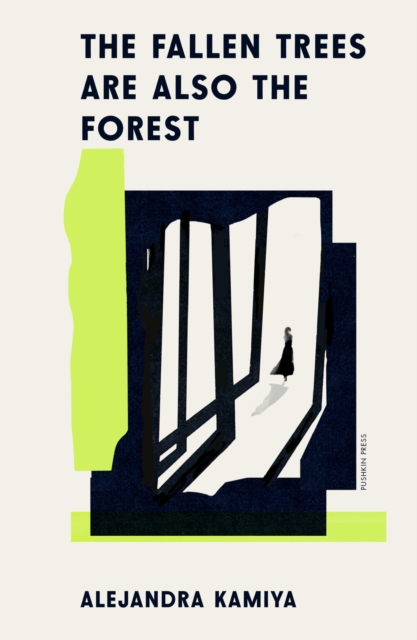 Coperta cărții 'Fallen Trees Are Also the Forest - Alejandra Kamiya'