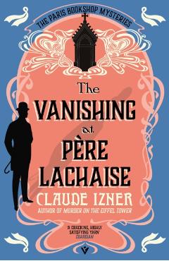 Vanishing at Pere-Lachaise - Claude Izner