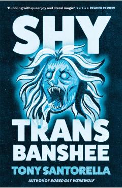Coperta cărții 'Shy Trans Banshee - Tony Santorella'