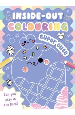Coperta cărții 'Inside-Out Colouring Super Cute -'