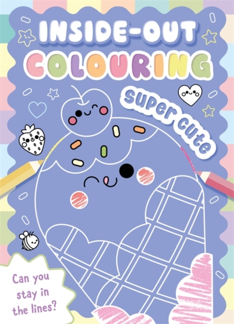 Coperta cărții 'Inside-Out Colouring Super Cute -'