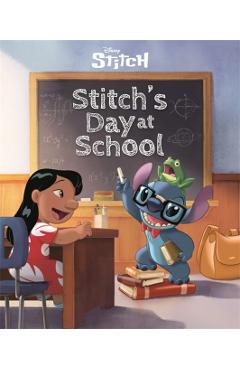 Coperta cărții 'Disney: Stitch’s Day at School. -'