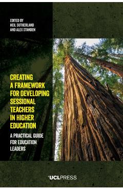 Creating a Framework for Developing Sessional Teachers in Higher Education -