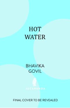 Hot Water - Bhavika Govil