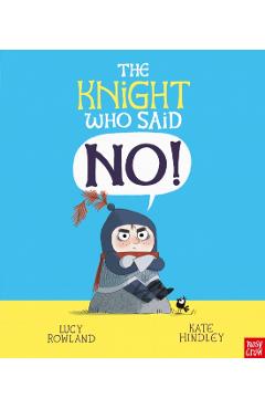 Knight Who Said No! - Lucy Rowland