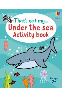 Coperta cărții 'That's not my... Under the Sea Activity Book - Matthew Oldham'