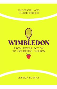 Wimbledon: From Tennis Action to Courtside Fashion - Jessica Bumpus