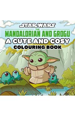 Star Wars The Mandalorian and Grogu: A Cute and Cosy Colouring Book
