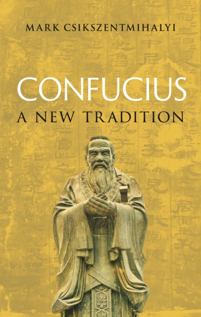 Coperta cărții 'Confucius - Mark Csikszentmihalyi'