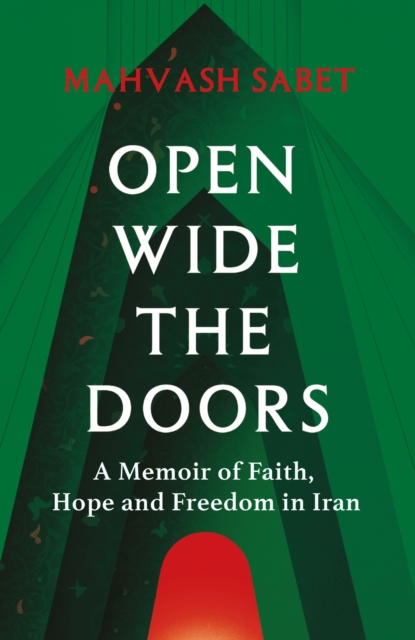 Coperta cărții 'Open Wide the Doors - Mahvash Sabet'