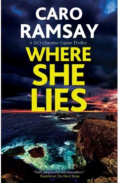 Coperta cărții 'Where She Lies - Caro Ramsay'