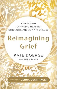Reimagining Grief - Kate Doerge