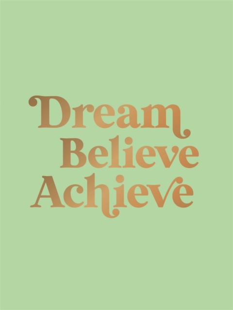 Coperta cărții 'Dream, Believe, Achieve - Summersdale Publishers'