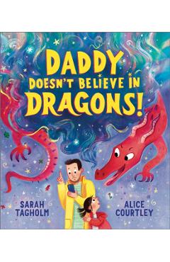 Coperta cărții 'Daddy Doesn't Believe in Dragons - Sarah Tagholm'