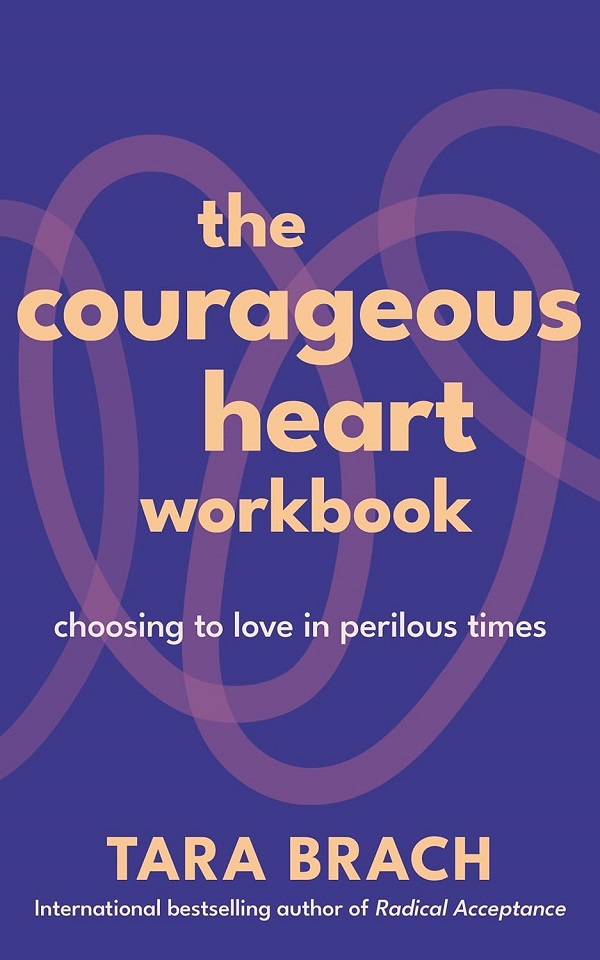 Coperta cărții 'The Courageous Heart Workbook - Tara Brach'