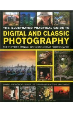 Illustrated Practical Guide to Digital & Classic Photography