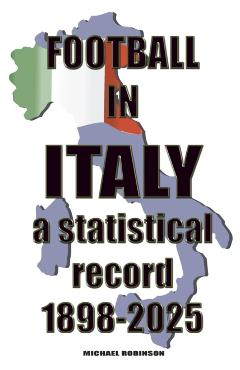 Football in Italy 1898-2025 - Michael Robinson