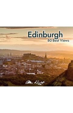 Edinburgh: 80 Best Views - Allan Wright