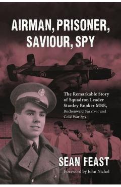 Airman, Prisoner, Saviour, Spy - Sean Feast