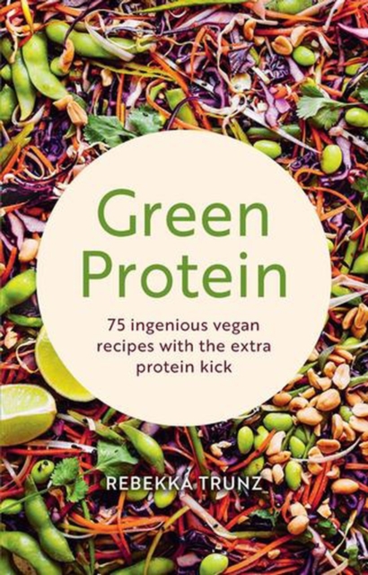 Coperta cărții 'Green Protein - Rebekka Trunz'