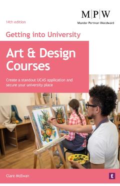 Getting into University: Art and Design Courses - Clare Mcewan
