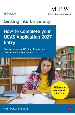 Coperta cărții 'Getting into University: How to Complete your UCAS Application 2027 Entry - Ryan|ucas Moran'